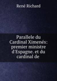 Parallele du Cardinal Ximenes: premier ministre d