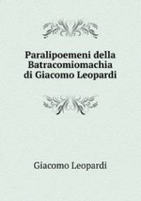 Paralipoemeni della Batracomiomachia di Giacomo Leopardi