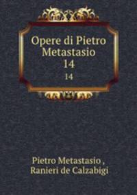 Opere di Pietro Metastasio. 14