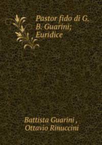 Pastor fido di G. B. Guarini; Euridice