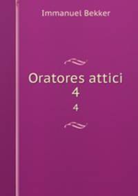 Oratores attici. 4