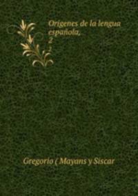 Origenes de la lengua espaola,. 2