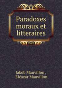 Paradoxes moraux et litteraires