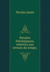Pensees theologiques, relatives aux erreurs du temps;