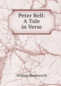 Peter Bell: A Tale in Verse