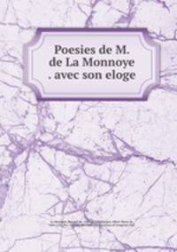 Poesies de M. de La Monnoye . avec son eloge
