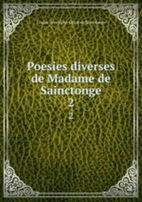 Poesies diverses de Madame de Sainctonge. 2