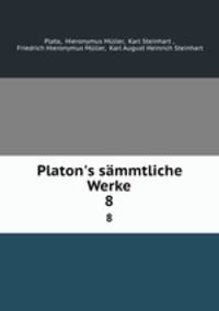 Platon`s smmtliche Werke. 8