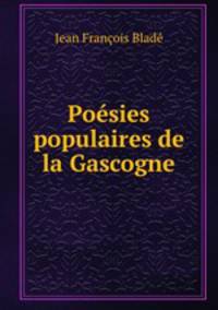 Poesies populaires de la Gascogne