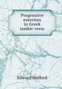Progressive exercises in Greek iambic verse