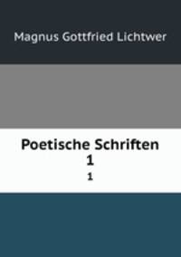 Poetische Schriften. 1