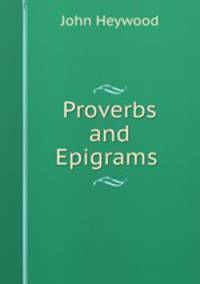 Proverbs and Epigrams .