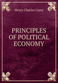 PRINCIPLES OF POLITICAL ECONOMY.