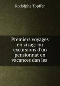 Premiers voyages en zizag: ou excursions d