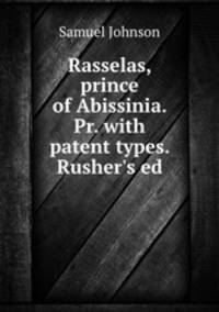 Rasselas, prince of Abissinia. Pr. with patent types. Rusher