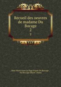 Recueil des oeuvres de madame Du Bocage. 2