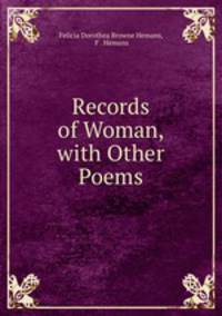 Records of Woman, with Other Poems.