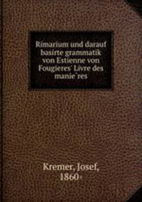 Rimarium und darauf basirte grammatik von Estienne von Fougieres