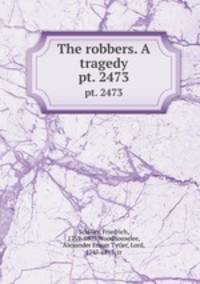 The robbers. A tragedy. pt. 2473