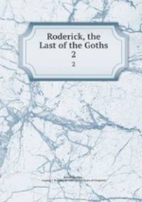 Roderick, the Last of the Goths. 2