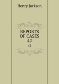 REPORTS OF CASES. 42