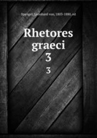 Rhetores graeci. 3