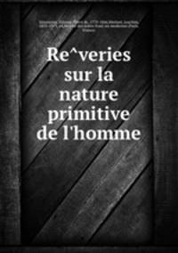 Re?veries sur la nature primitive de l