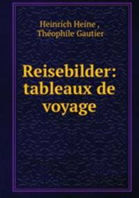 Reisebilder: tableaux de voyage