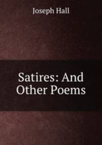 Satires: And Other Poems