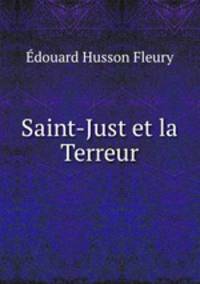 Saint-Just et la Terreur