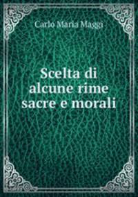 Scelta di alcune rime sacre e morali