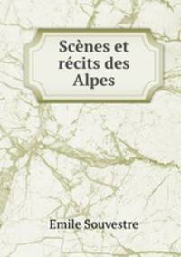 Scenes et recits des Alpes