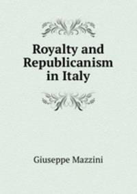 Royalty and Republicanism in Italy
