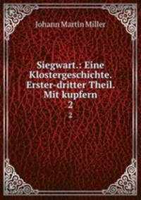 Siegwart.: Eine Klostergeschichte. Erster-dritter Theil. Mit kupfern. 2
