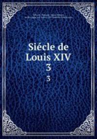 Sicle de Louis XIV.. 3