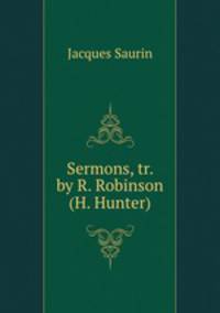 Sermons, tr. by R. Robinson (H. Hunter)
