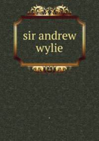 sir andrew wylie