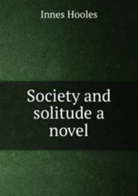Society and solitude a novel