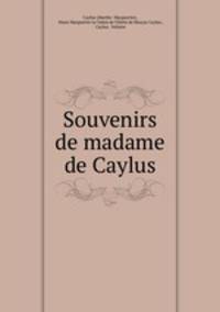 Souvenirs de madame de Caylus