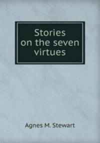 Stories on the seven virtues