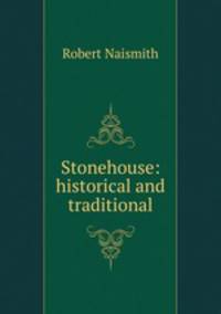 Stonehouse: historical and traditional