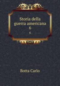 Storia della guerra americana. 6