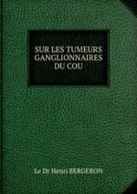 SUR LES TUMEURS GANGLIONNAIRES DU COU