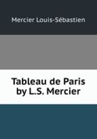 Tableau de Paris by L.S. Mercier.