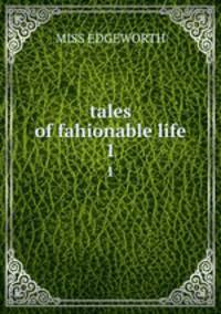 tales of fahionable life. 1