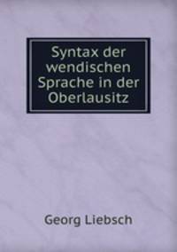 Syntax der wendischen Sprache in der Oberlausitz
