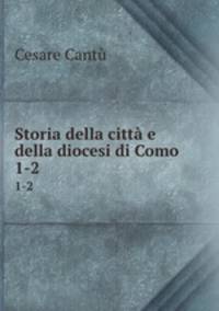 Storia della citt e della diocesi di Como. 1-2