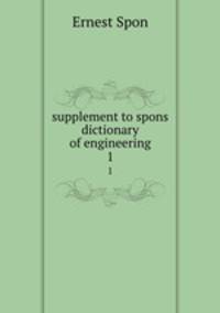 supplement to spons dictionary of engineering. 1