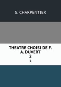 THEATRE CHOISI DE F.A. DUVERT. 2