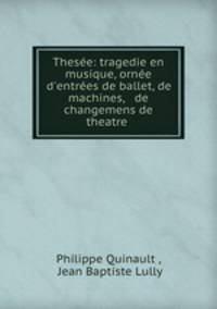 Thesee: tragedie en musique, ornee d
